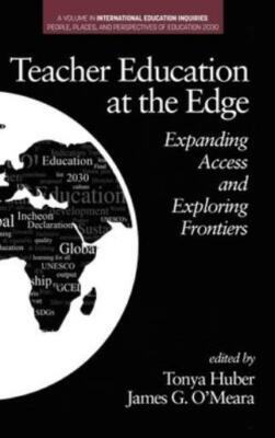 Teacher Education At The Edge: Expanding Access And Exploring Frontiers (Hc...