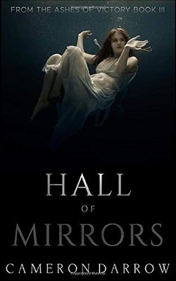 HALL OF MIRRORS (FROM THE ASHES OF VICTORY) By Cameron Darrow **BRAND NEW**