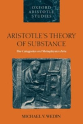 Aristotle's Theory of Substance : The Categories and Metaphysics