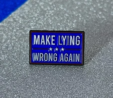 Make Lying Wrong Again Enamel Pin - Witty Accessory Thought-Provoking Gift
