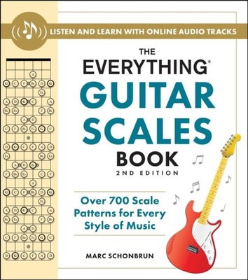 The Everything Guitar Scales Book, 2nd Edition by Marc Schonbrun