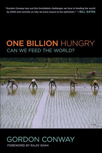 One Billion Hungry – Can We Feed the World? Conway Shah Hardback 9780801451331