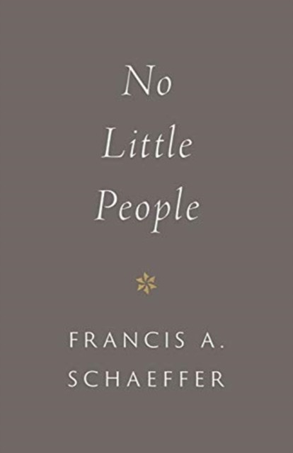 No Little People by Francis A. Schaeffer (Paperback Book)