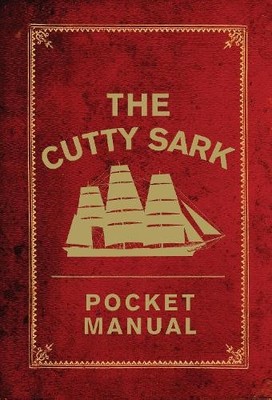 The Cutty Sark Pocket Manual by  National Maritime Museum, Ar... - 9781472831422