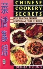 CHINESE COOKERY SECRETS: How to Cook Chinese Restaurant Food at Home (Right W.