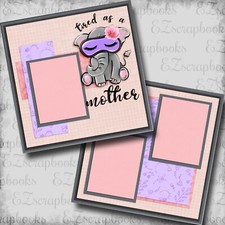 Tired As a Mother - 2 Premade Scrapbook Pages - EZ Layout 5342