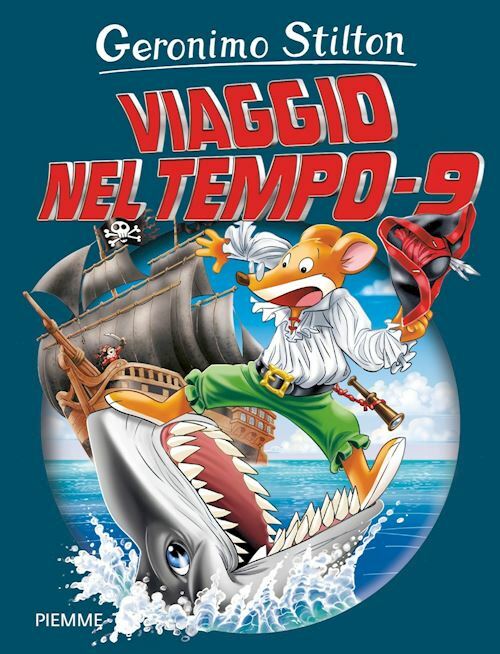 VIAGGIO NEL TEMPO 9  - STILTON GERONIMO - Piemme