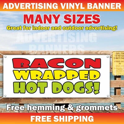 HOT DOGS BACON WRAPPED Advertising Banner Vinyl Mesh Sign Street Food Sandwich