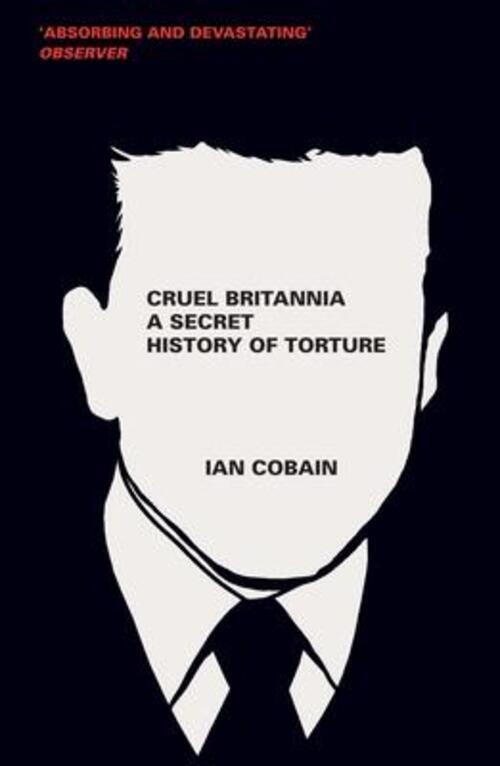 Thumbnail - Ian Cobain | Cruel Britannia | Taschenbuch | Englisch (2013) | Granta