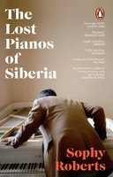 Sophy Roberts | The Lost Pianos Of Siberia | Taschenbuch | Englisch (2021)