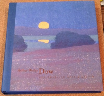 Arthur Wesley Dow and American Arts and Crafts by Nancy E. Green