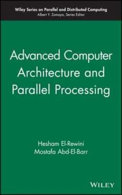Advanced Computer Architecture and Parallel Processing by Hesham EL-Rewini: New