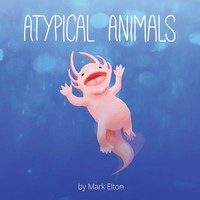 Atypical Animals A Book About Weird & Wonderful Wildlife Mark Elton Taschenbuch