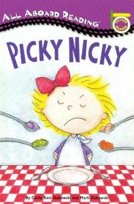 Mark Dubowski Cathy East Dubowski Picky Nicky (Paperback) All Aboard Reading