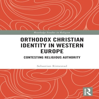 Orthodox Christian Identity in Western Europe Contesting Religiou