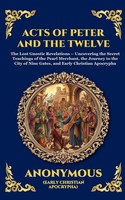 Anonymous | The Acts of Peter And The Twelve Apostles | Taschenbuch | Englisch