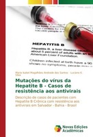 MutaçõEs Do VíRus Da Hepatite B - Casos De ResistêNcia Aos Antivirais Maria Isab