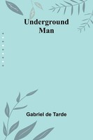 Underground Man | Gabriel De Tarde | Taschenbuch | Englisch | 2024