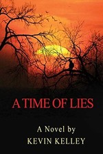 A TIME OF LIES: NORTH KOREAN STYLE By Kevin J. Kelley *Excellent Condition*