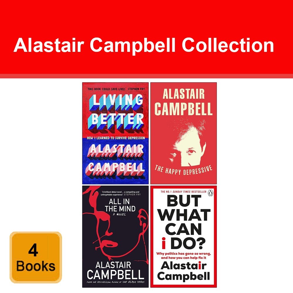 Alastair Campbell 4 Books Collection Set Living Better, Happy Depressive