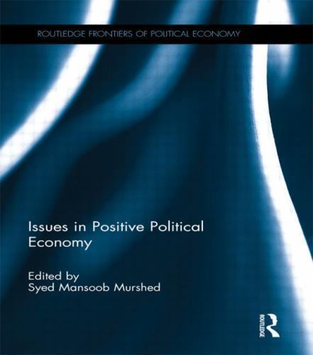 Routledge Frontiers of Political Economy Ser.: Issues in Positive ...