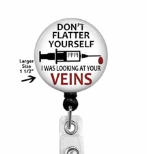 Don't Flatter Yourself I... Phlebotomist Retractable Badge Reel ID Holder, 813L