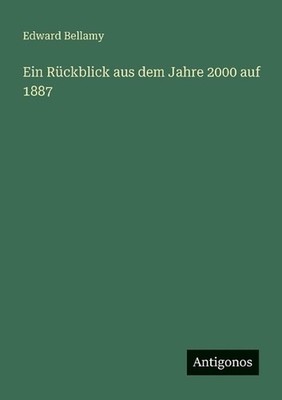 Ein Rckblick aus dem Jahre 2000 auf 1887 by Edward Bellamy (German) Paperback Bo