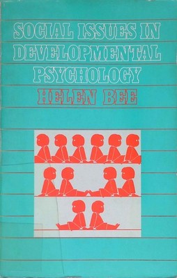 Social Issues in Developmental Psychology. Bee, Helen L.: