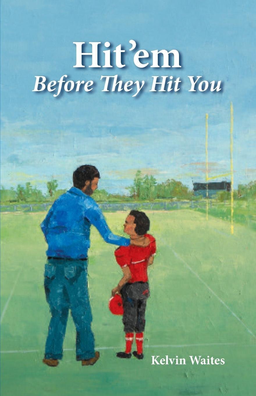 Thumbnail - Kelvin Waites | Hit'em Before They Hit You | Taschenbuch | Englisch