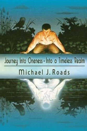 Thumbnail - Journey Into Oneness - Into A Timeless Realm By Michael J. Roads