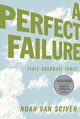 Fante Bukowski Three: A Perfect Fai..., Van Sciver, Noa