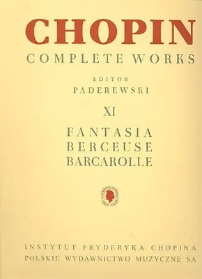 Complete Works XI: Fantasia Berceuse Barcarolle | Frédéric Chopin | Buch