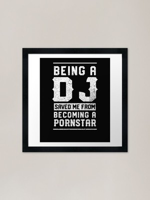Ein DJ zu sein rettete mich davor, ein gerahmtes Wandbild Poster Leinwanddruck Bild