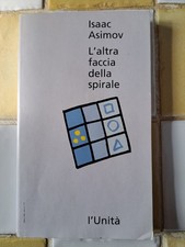 Isaac Asimov - L'altra faccia della spirale - Edizione L'Unità 1993 (***)