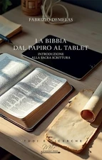 Fabrizio Demela La Bibbia. Dal papiro al tablet. Introduzione alla S (Paperback)