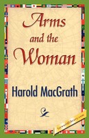 Macgrath Harold Macgrath (U. A.) | Arms And The Woman | Taschenbuch | Englisch