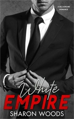 White Empire: A Billionaire Romance (Paperback or Softback)