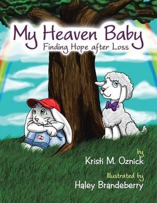 My Heaven Baby: Finding Hope after Loss by Kristi M. Oznick (English) Paperback