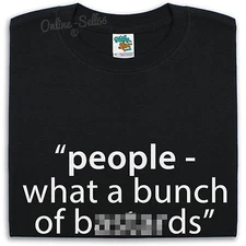 People What A Bunch Of B***ards T Shirt Men Women Kids Roy Funny