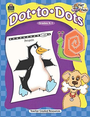START TO FINISH: DOT-TO-DOTS GRD K-1: DOT-TO-DOTS GRD K-1 By Teacher Created NEW