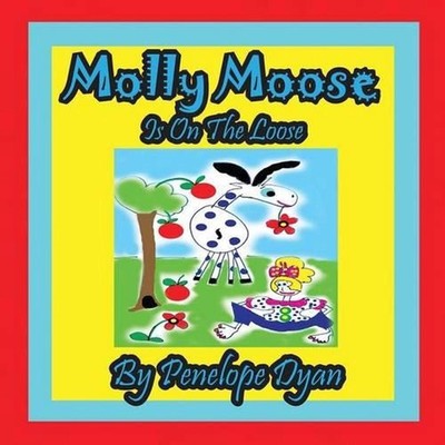 Molly Moose Is on the Loose by Penelope Dyan (English) Paperback Book