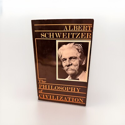 The Philosophy of Civilization, Albert Schweitzer, Decay & Restoration, Ethics