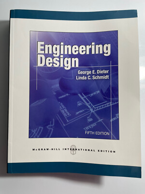 Engineering Design By George E. Dieter, Linda C.  - 5th International ed