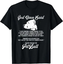 God Once said and created the Pit Bull Dog - Pitbull Lover Gift Unisex T-Shirt