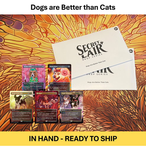 Dogs Are Better Than Cats Secret Lair MTG  🔥 IN HAND - Ready To Ship!