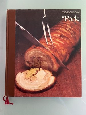 Pork  (The Good Cook) by Richard Olney, 1981 (Time-Life Books)