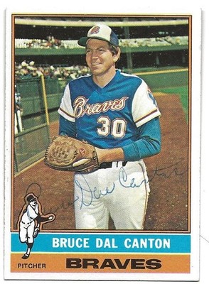 ~BRUCE DAL CANTON (dec '08) 1976 Topps #486 SIGNED Atlanta Braves  GUARANTEE~
