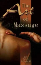 Art of Massage - Paperback By John Harvey Kellogg - GOOD