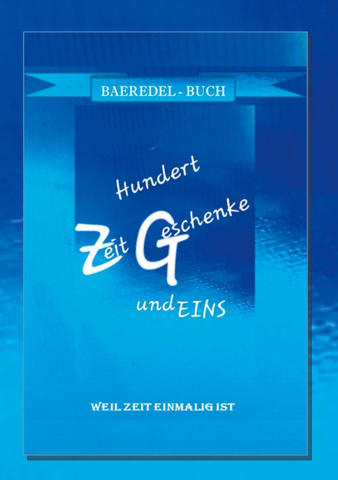 Thumbnail - Baeredel B. | Hundert Zeitgeschenke Und Eins | Taschenbuch | Deutsch