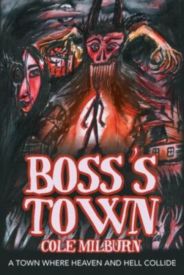 Boss's Town: A Town Where Heaven and Hell Collide, Brand New, Free shipping i...